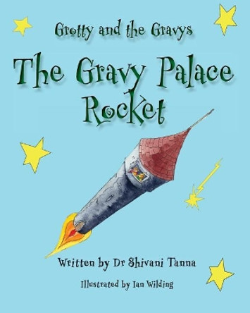 The Gravy Palace Rocket: Grotty and the Gravys Ian Wilding 9781542498791