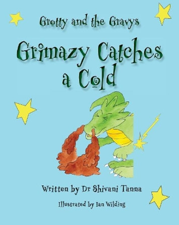 Grimazy Catches a Cold: Grotty And The Gravys Ian Wilding 9781542499354