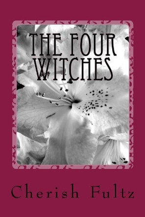 The Four Witches Cherish Fultz 9781543204179