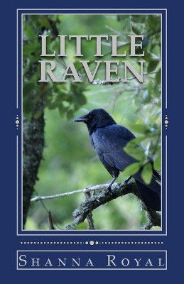 Little Raven by Shanna Royal
