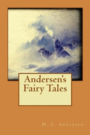 Andersen's Fairy Tales H C Andersen 9781535017114