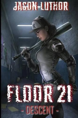 Floor 21: Descent Jason Luthor 9781535323802
