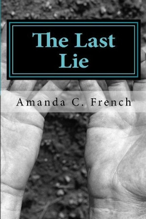 The Last Lie Amanda C French 9781545123850