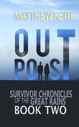 Outpost Book Two Matthew Kieth 9781546472964