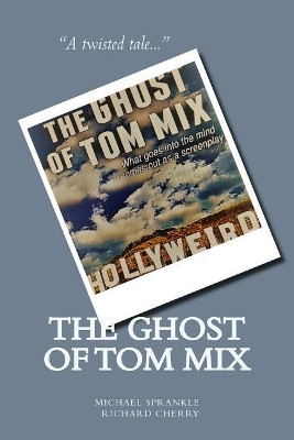 The Ghost of Tom Mix by Michael Sprankle