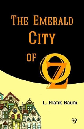 The Emerald City of OZ by Golden Wit