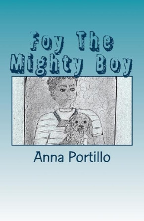 Foy The Mighty Boy Anna Portillo 9781548343095