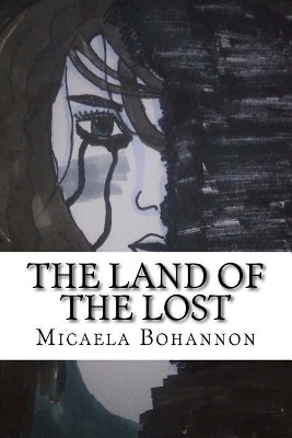 The Land of the Lost by Micaela Bohannon