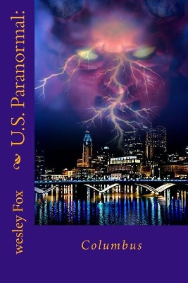U.S. Paranormal: Columbus Wesley Fox 9781717073532