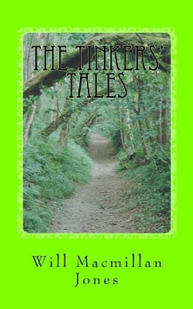 The Tinkers' Tales Will MacMillan Jones 9781717392640