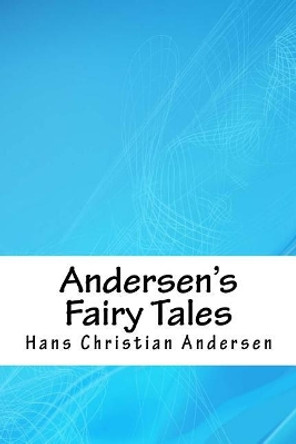 Andersen's Fairy Tales H C Andersen 9781718747869