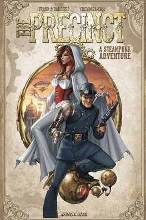 The Precinct: A Steampunk Adventure Frank J Barbiere 9781524100605
