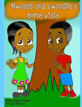 Alwande and Lwandile's Home Visit by Khaya Nkomo