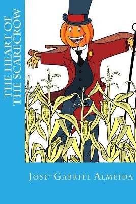The Heart Of The Scarecrow by Jose-Gabriel Almeida
