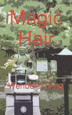 Magic Hair Wendelin Gray 9781723567292