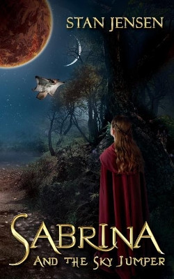 Sabrina and the Sky Jumper by Stan R Jensen