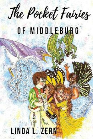 The Pocket Fairies of Middleburg: Heart-Bound Linda L Zern 9781724991065