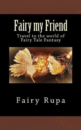 Fairy my Friend by Fairy Rupa