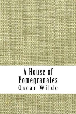 A House of Pomegranates Oscar Wilde 9781729540220