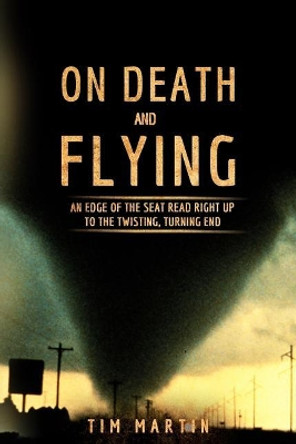 On Death and Flying Tim Martin 9781975649593