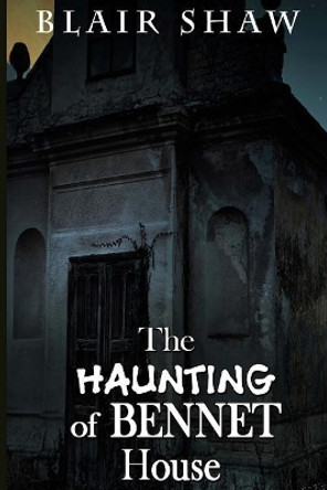 The Haunting of Bennet House Blair Shaw 9781975887315