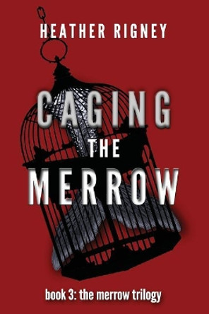 Caging the Merrow Heather Rigney 9781979473057