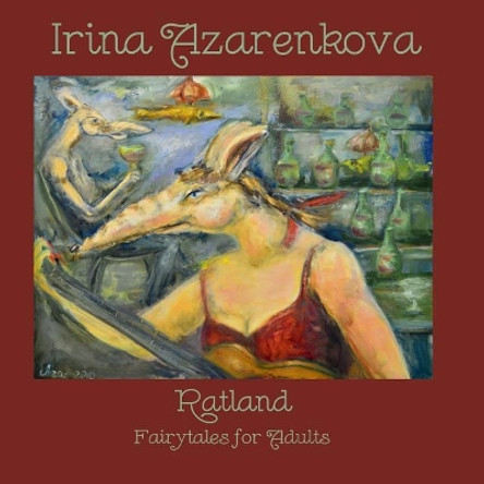 Ratland: Fairytales for Adults Irina Azarenkova 9781979505130