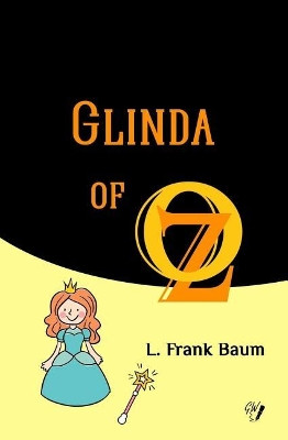 Glinda of Oz L Frank Baum 9781979677196