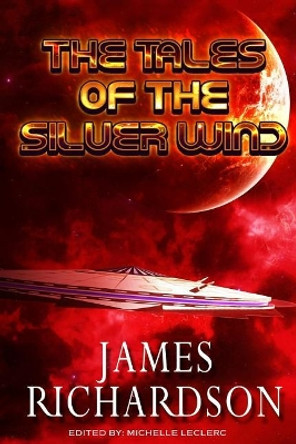 The Tales of the Silver Wind James Richardson, PhD Ba RGN Rscn Pgce (Senior Lecturer (Children's Nursing) School of Nursing Kingston University/St George's University of London London UK) 9781981340989