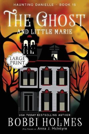 The Ghost and Little Marie Anna J McIntyre 9781981817801