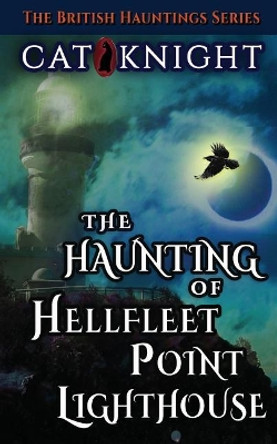 The Haunting of Hellfleet Point Lighthouse Cat Knight 9781983560736