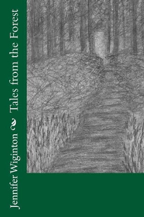 Tales from the Forest Jennifer Wiginton 9781983705793