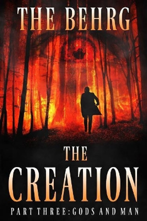 The Creation: Gods and Man The Behrg 9781984338297