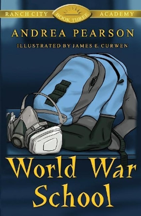 World War School James E Curwen 9781546373155