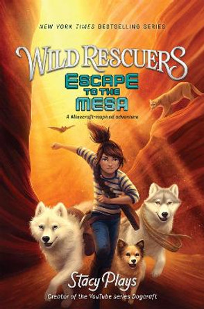 Wild Rescuers: Escape to the Mesa StacyPlays 9780062796400