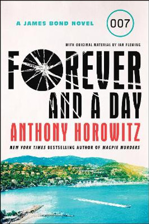 Forever and a Day: A James Bond Novel Anthony Horowitz 9780062873620