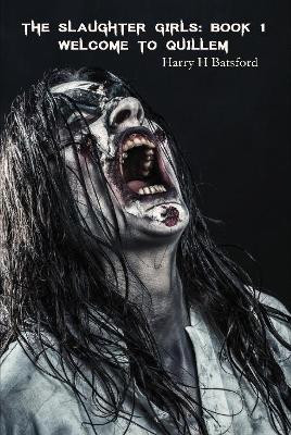 The Slaughter Girls Book 1 by Harry H Batsford