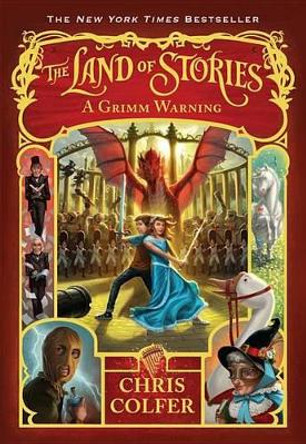 The Land of Stories: A Grimm Warning Chris Colfer 9780316409643