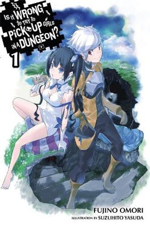 Is It Wrong to Try to Pick Up Girls in a Dungeon?, Vol. 1 (light novel) Fujino Omori 9780316339155