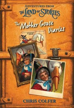 Adventures from the Land of Stories: The Mother Goose Diaries Chris Colfer 9780316383349