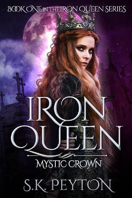 Iron Queen by S K Peyton