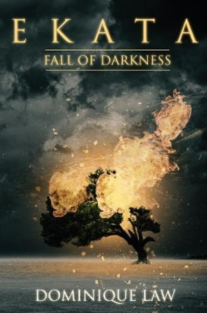 Ekata: Fall of Darkness by Dominique Law