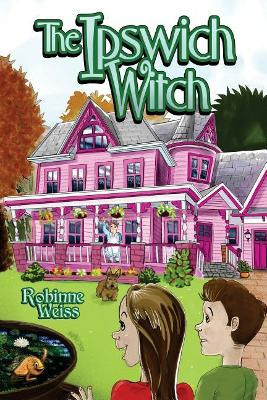 The Ipswich Witch by Robinne L Weiss