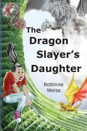 The Dragon Slayer's Daughter: Dyslexia-friendly Edition Robinne L Weiss 9780473450823