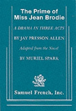 The Prime of Miss Jean Brodie by Jay Prissori