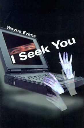 I Seek You by Wayne Evans