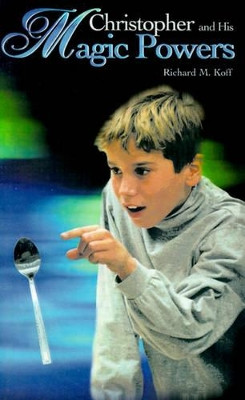 Christopher and His Magic Powers by Richard M Koff