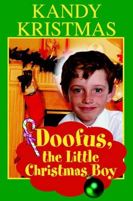Doofus, the Little Christmas Boy by Kandy Kristmas