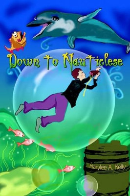 Down to Nauticlese by Marylee A Kelly
