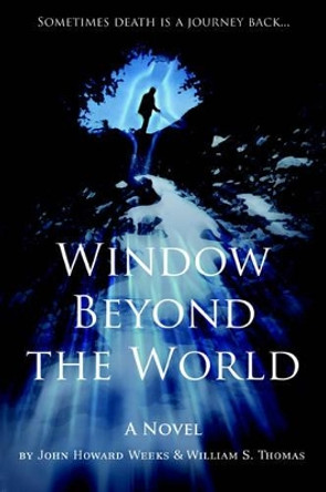 Window Beyond the World William S Thomas 9780595402847